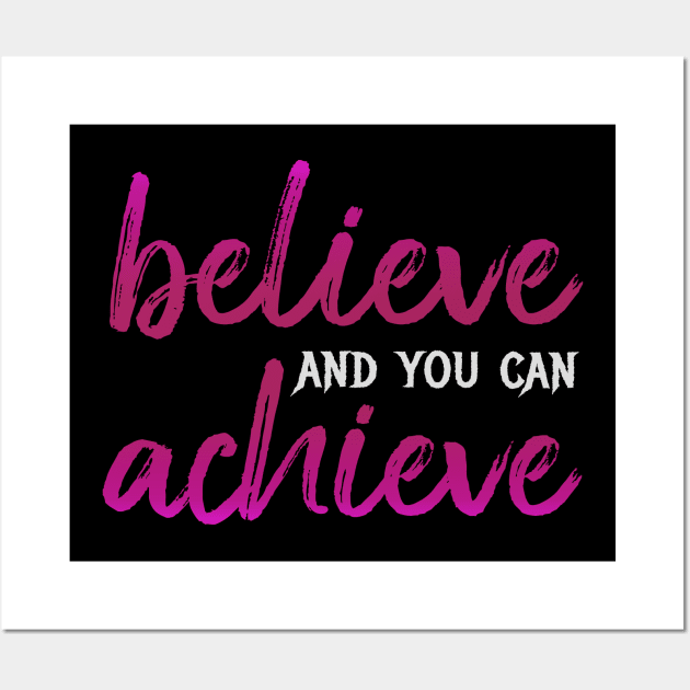 believe and you can achieve motivation message in pink Wall Art by by Joerdis Rosenpfeffer